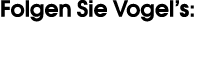 Folgen Sie Vogel’s: