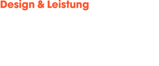 Design & Leistung 
