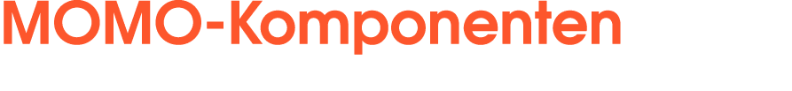 MOMO Komponenten