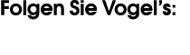 Folgen Sie Vogel’s: