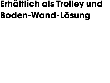 Erh ltlich als Trolley und Boden Wand L sung