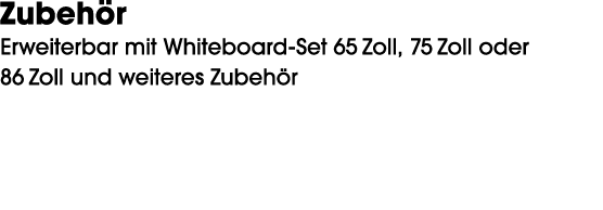 Zubeh r Erweiterbar mit Whiteboard Set 65 Zoll, 75 Zoll oder 86 Zoll und weiteres Zubeh r