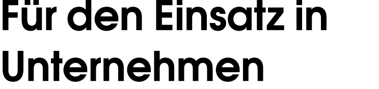 F r den Einsatz in Unternehmen 