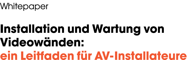 Whitepaper Installation und Wartung von Videow nden: ein Leitfaden f r AV Installateure