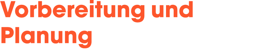 Vorbereitung und Planung
