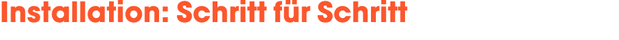 Installation: Schritt f r Schritt 