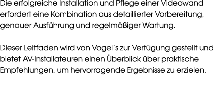 Die erfolgreiche Installation und Pflege einer Videowand erfordert eine Kombination aus detaillierter Vorbereitung, g...