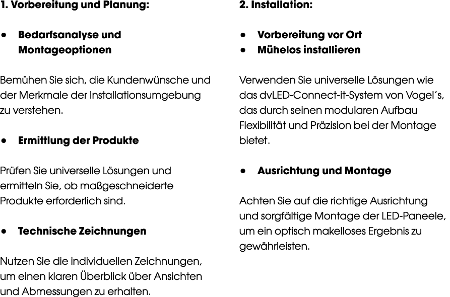 1. Vorbereitung und Planung: • Bedarfsanalyse und Montageoptionen Bem hen Sie sich, die Kundenw nsche und der Merkmal...