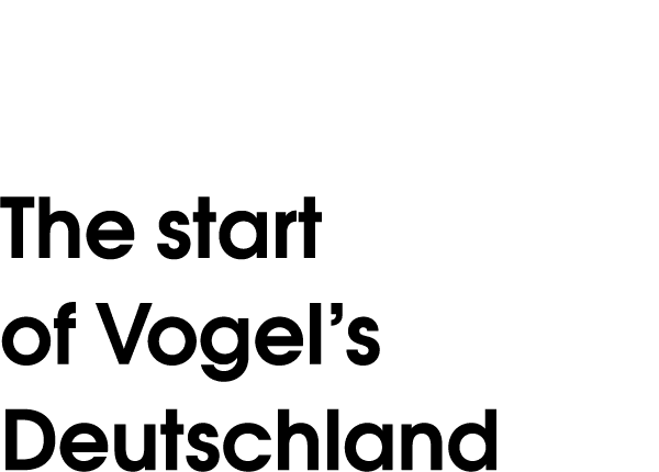 The start of Vogel s Deutschland 