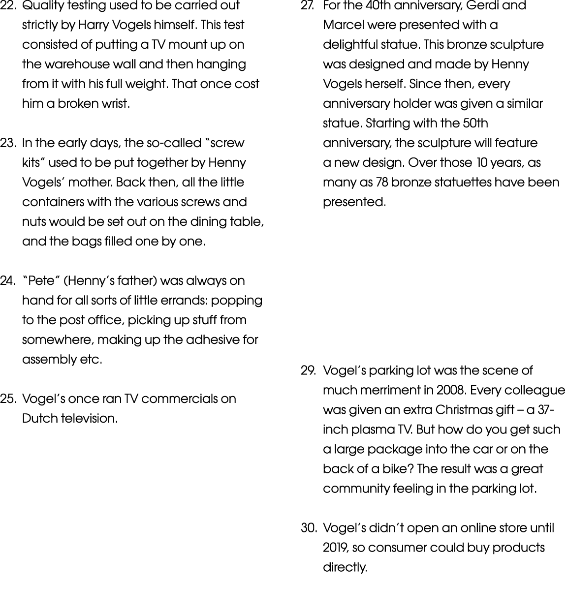 22  Quality testing used to be carried out strictly by Harry Vogels himself  This test consisted of putting a TV moun   