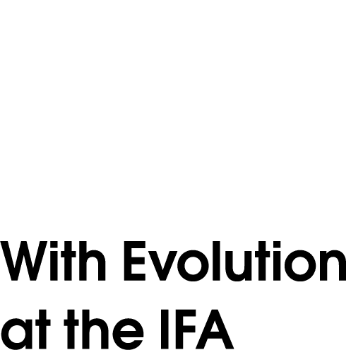 With Evolution at the IFA