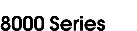 8000 Series