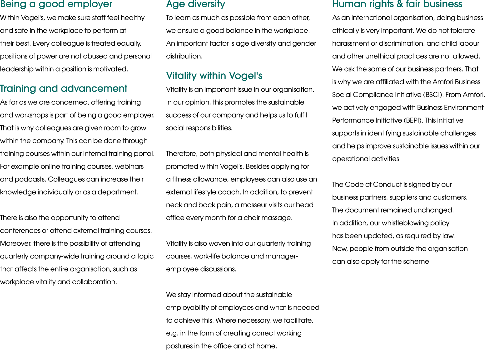 Being a good employer Within Vogel's, we make sure staff feel healthy and safe in the workplace to perform at their b   