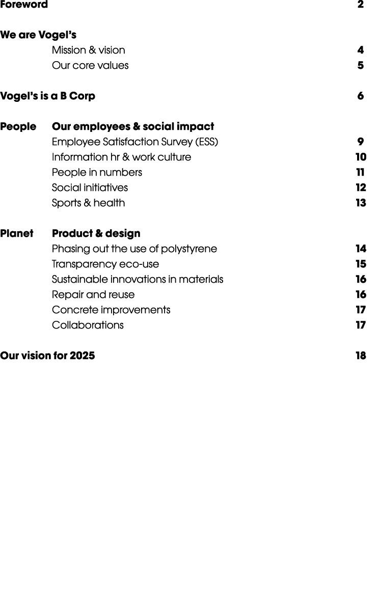 Foreword 2 We are Vogel’s Mission & vision 4 Our core values 5 Vogel’s is a B Corp 6 People Our employees & social im...