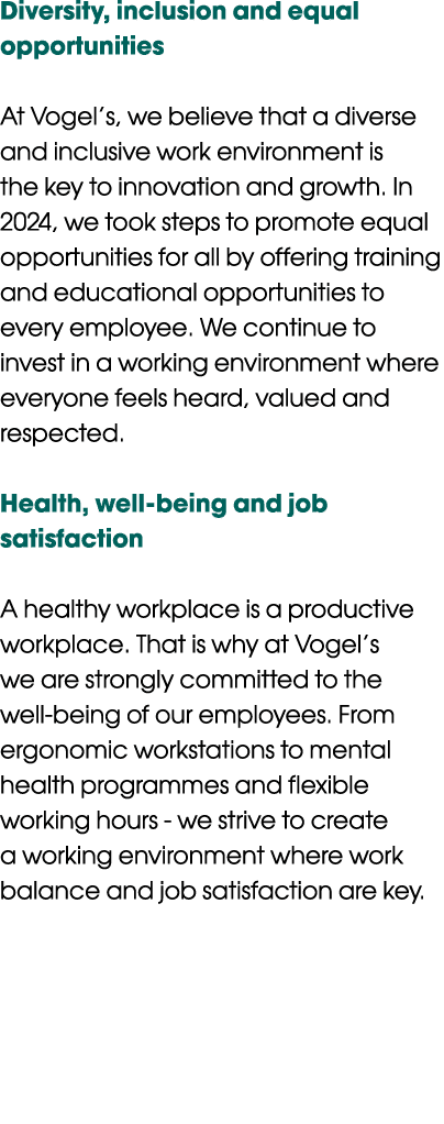 Diversity, inclusion and equal opportunities At Vogel’s, we believe that a diverse and inclusive work environment is ...