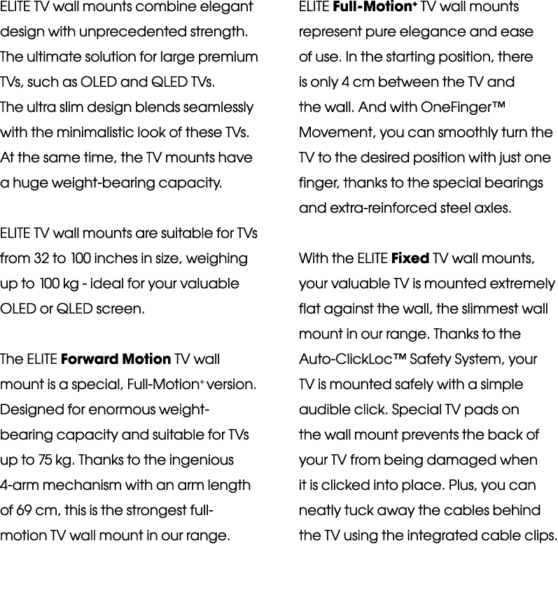 ELITE TV wall mounts combine elegant design with unprecedented strength  The ultimate solution for large premium TVs,   