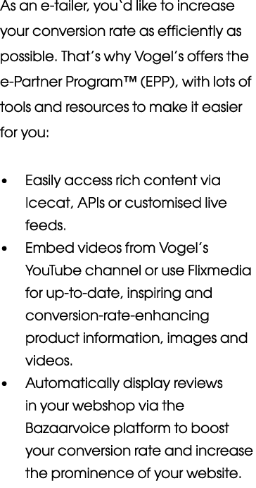 As an e-tailer, you d like to increase your conversion rate as efficiently as pos sible  That s why Vogel s offers th   