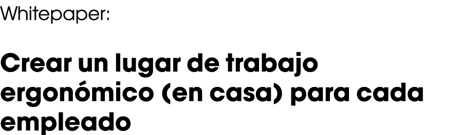 Whitepaper: Crear un lugar de trabajo ergon mico (en casa) para cada empleado 