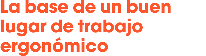 La base de un buen lugar de trabajo ergon mico 