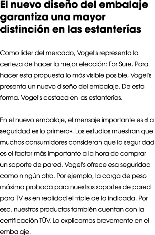 El nuevo diseño del embalaje garantiza una mayor distinción en las estanterías Como líder del mercado, Vogel's repres   
