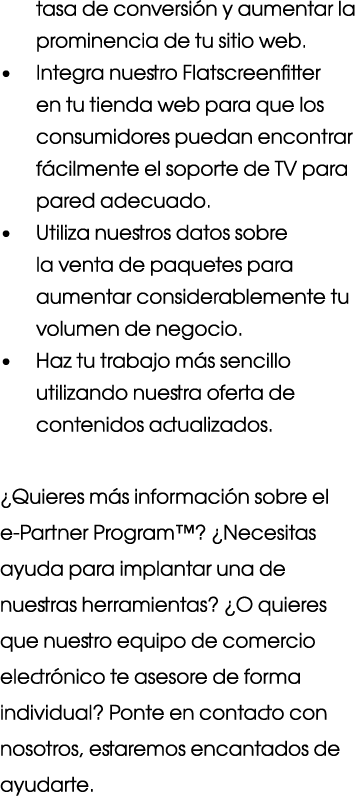 tasa de conversión y aumentar la prominencia de tu sitio web    Integra nuestro Flatscreenfitter en tu tienda web par   