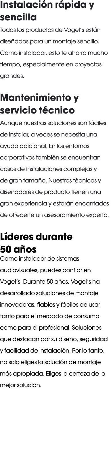 Instalaci n r pida y sencilla Todos los productos de Vogel’s est n dise ados para un montaje sencillo. Como instalado...