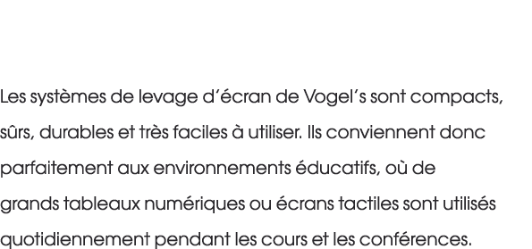 Les syst mes de levage d’ cran de Vogel’s sont compacts, s rs, durables et tr s faciles  utiliser. Ils conviennent d...