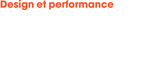 Design et performance 
