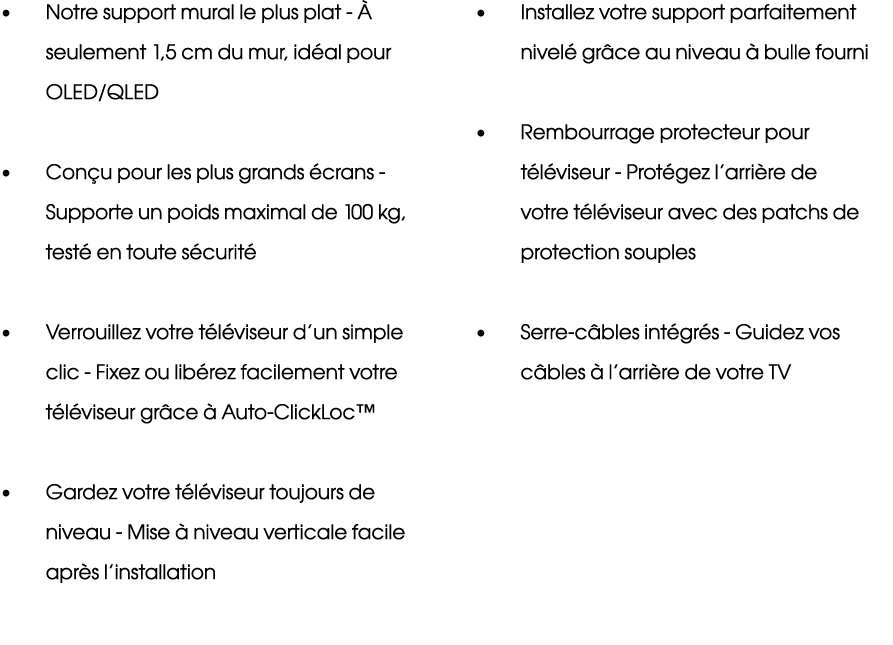   Notre support mural le plus plat - À seulement 1,5 cm du mur, idéal pour OLED QLED   Conçu pour les plus grands écr   