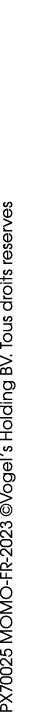 PX70025 MOMO FR 2023 ©Vogel’s Holding BV. Tous droits reserves