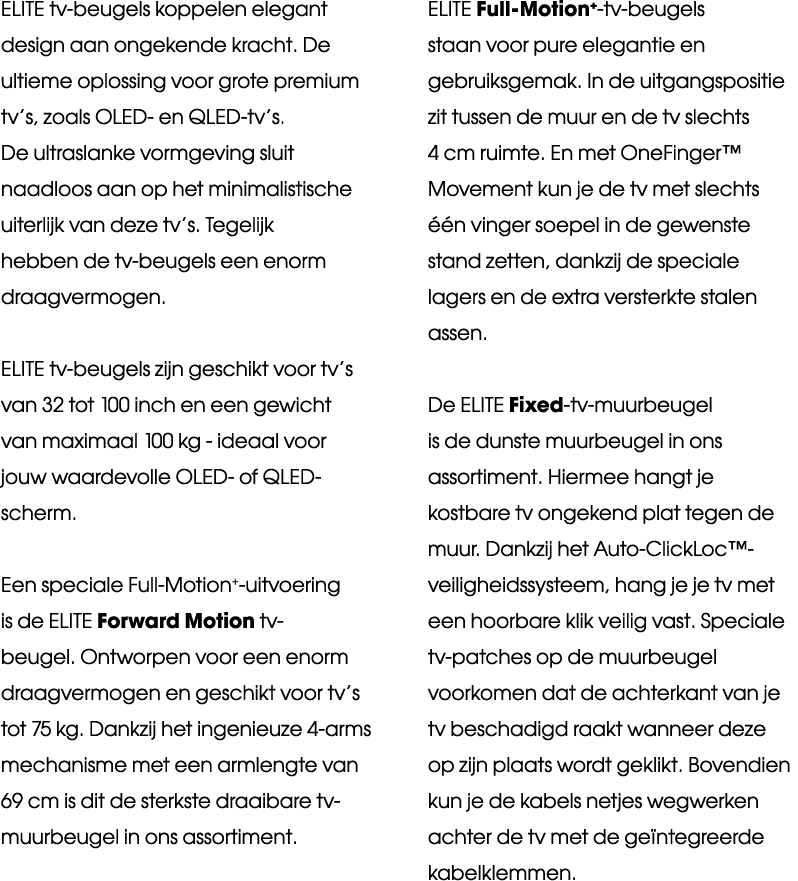 ELITE tv-beugels koppelen elegant design aan ongekende kracht  De ultieme oplossing voor grote premium tv s, zoals OL   