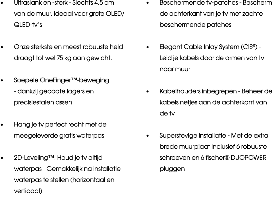   Ultraslank en -sterk - Slechts 4,5 cm van de muur, ideaal voor grote OLED QLED-tv s   Onze sterkste en meest robuus   