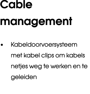 Cable management • Kabeldoorvoersysteem met kabel clips om kabels netjes weg te werken en te geleiden