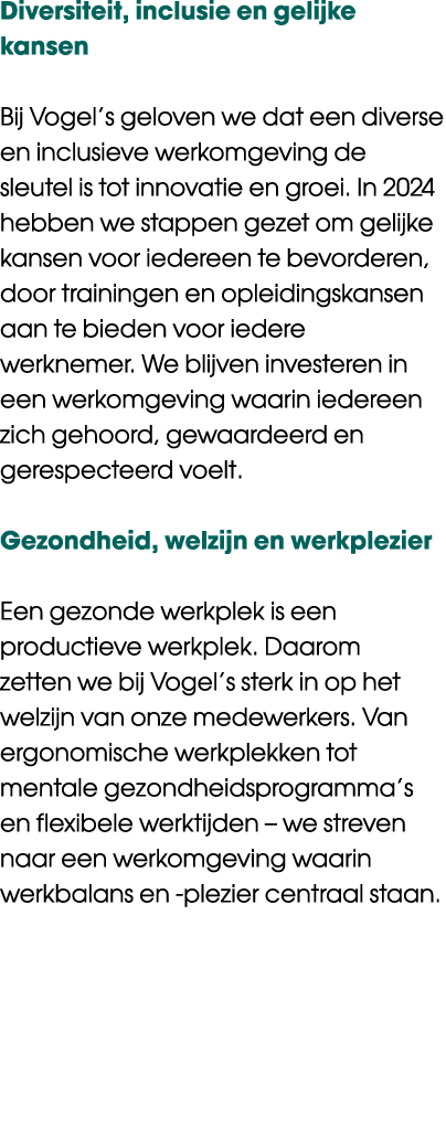 Diversiteit, inclusie en gelijke kansen Bij Vogel’s geloven we dat een diverse en inclusieve werkomgeving de sleutel ...