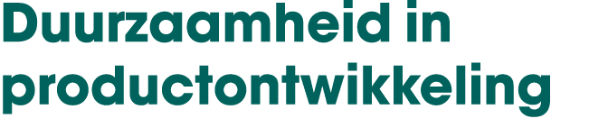 Duurzaamheid in productontwikkeling 