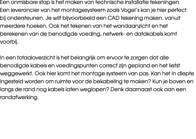 Een onmisbare stap is het maken van technische installatie tekeningen. Een leverancier van het montagesysteem zoals V...